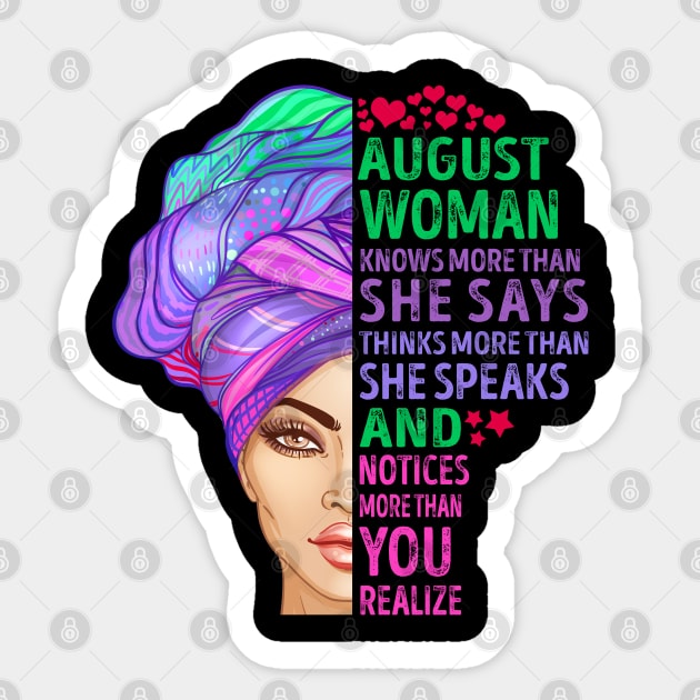 August Woman Knows More Than She Says Thinks More Than She Speaks And Notices More Than You Realize Sticker by SusanFields